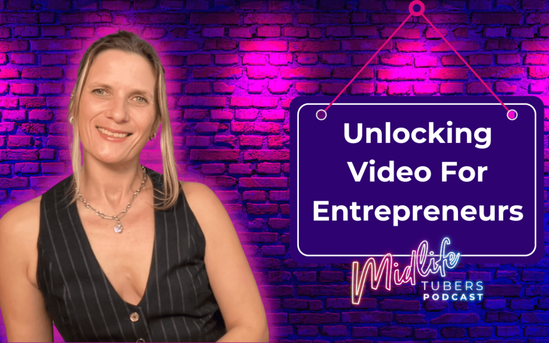Midlife Tubers Podcast – Video Marketing for Midlife Business Owners